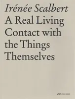 Un verdadero contacto vivo con las cosas mismas: Ensayos sobre arquitectura - A Real Living Contact with the Things Themselves: Essays on Architecture