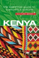 Kenia - Culture Smart, volumen 76: La guía esencial de costumbres y cultura - Kenya - Culture Smart!, Volume 76: The Essential Guide to Customs & Culture