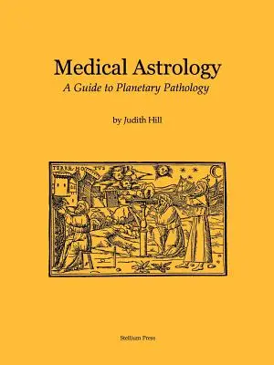 Astrología Médica: Guía de Patología Planetaria - Medical Astrology: A Guide to Planetary Pathology