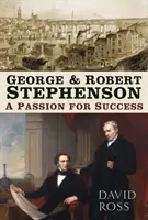 George y Robert Stephenson: Pasión por el éxito - George & Robert Stephenson: A Passion for Success