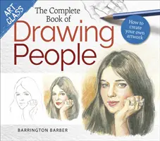 Clase de Arte: El Libro Completo de Dibujo de Personas - Cómo crear tus propias obras de arte - Art Class: The Complete Book of Drawing People - How to create your own artwork