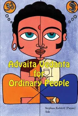 Advaita Vedanta para la gente corriente - Advaita Vedanta For Ordinary People