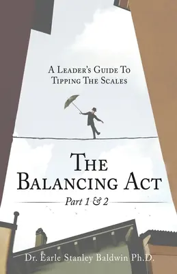 The Balancing Act Part 1 & 2: Guía del líder para inclinar la balanza - The Balancing Act Part 1 & 2: A Leader's Guide To Tipping The Scales