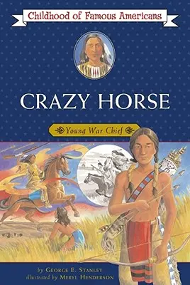 Caballo Loco: Joven Jefe de Guerra - Crazy Horse: Young War Chief