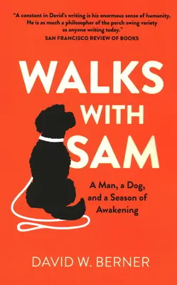 Paseos con Sam: Un hombre, un perro y una temporada de despertar - Walks with Sam: A Man, a Dog, and a Season of Awakening