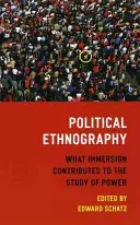 Etnografía política: Lo que la inmersión aporta al estudio del poder - Political Ethnography: What Immersion Contributes to the Study of Power