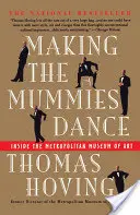 Hacer bailar a las momias: Dentro del Museo Metropolitano de Arte - Making the Mummies Dance: Inside the Metropolitan Museum of Art