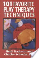 101 Técnicas Favoritas de Terapia de Juego, Volumen 1 - 101 Favorite Play Therapy Techniques, Volume 1