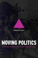Políticas en movimiento: La emoción y la lucha de ACT Up contra el SIDA - Moving Politics: Emotion and ACT Up's Fight Against AIDS