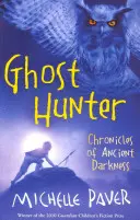 Crónicas de la Antigua Oscuridad: Cazafantasmas - Libro 6 de la autora del bestseller Hermano Lobo - Chronicles of Ancient Darkness: Ghost Hunter - Book 6 from the bestselling author of Wolf Brother