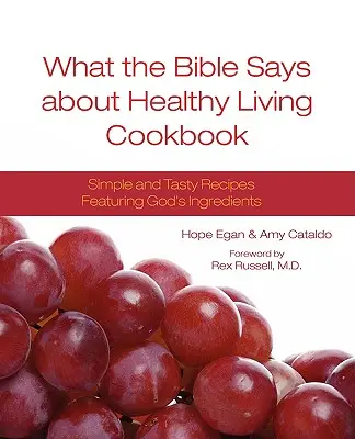 Lo que dice la Biblia sobre la vida sana Libro de cocina - What the Bible Says about Healthy Living Cookbook