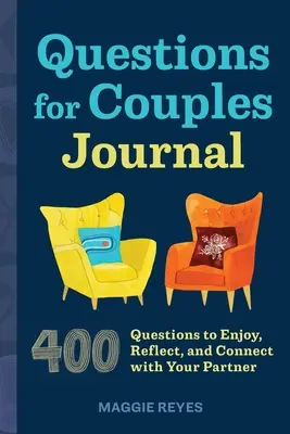 Diario de preguntas para parejas: 400 preguntas para disfrutar, reflexionar y conectar con tu pareja - Questions for Couples Journal: 400 Questions to Enjoy, Reflect, and Connect with Your Partner