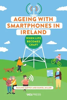 Envejecer con smartphones en Irlanda: Cuando la vida se convierte en oficio - Ageing with Smartphones in Ireland: When Life Becomes Craft