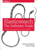 Elasticsearch: The Definitive Guide: Un motor distribuido de búsqueda y análisis en tiempo real - Elasticsearch: The Definitive Guide: A Distributed Real-Time Search and Analytics Engine