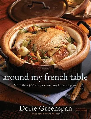 En torno a mi mesa francesa: Más de 300 recetas de mi casa a la suya - Around My French Table: More Than 300 Recipes from My Home to Yours