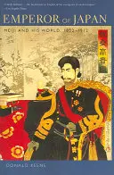 Emperador de Japón: Meiji y su mundo, 1852-1912 - Emperor of Japan: Meiji and His World, 1852-1912