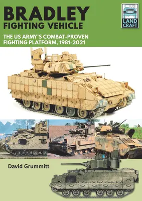 Vehículo de combate Bradley: La plataforma de combate del ejército estadounidense, 1981-2021 - Bradley Fighting Vehicle: The Us Army's Combat-Proven Fighting Platform, 1981-2021