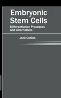 Células madre embrionarias: Procesos de diferenciación y alternativas - Embryonic Stem Cells: Differentiation Processes and Alternatives