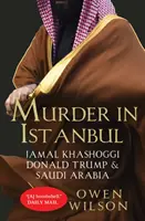 Asesinato en Estambul: Jamal Khashoggi, Donald Trump y Arabia Saudí - Murder in Istanbul - Jamal Khashoggi, Donald Trump and Saudi Arabia