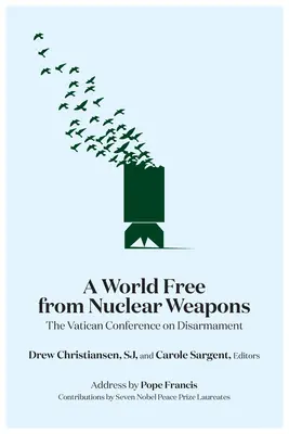 Un mundo libre de armas nucleares: La conferencia vaticana sobre el desarme - A World Free from Nuclear Weapons: The Vatican Conference on Disarmament