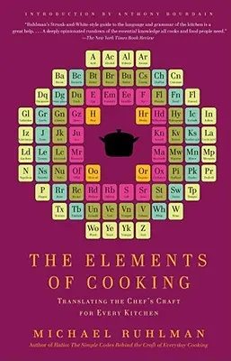 Los Elementos de la Cocina: La traducción del oficio de cocinero para todas las cocinas - The Elements of Cooking: Translating the Chef's Craft for Every Kitchen