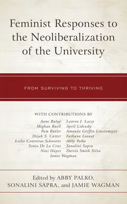 Respuestas feministas a la neoliberalización de la universidad: De la supervivencia a la prosperidad - Feminist Responses to the Neoliberalization of the University: From Surviving to Thriving