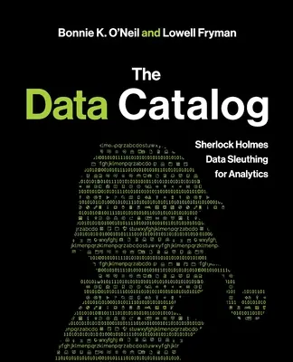 El catálogo de datos: Sherlock Holmes en la búsqueda de datos para el análisis - The Data Catalog: Sherlock Holmes Data Sleuthing for Analytics