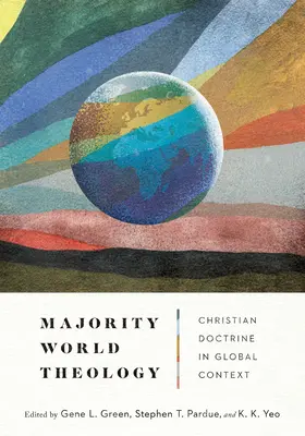 Teología del mundo mayoritario: La doctrina cristiana en el contexto mundial - Majority World Theology: Christian Doctrine in Global Context