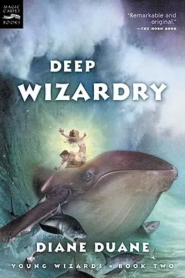 Hechicería profunda, 2: El segundo libro de la serie Jóvenes magos - Deep Wizardry, 2: The Second Book in the Young Wizards Series