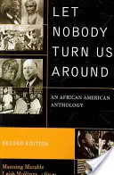 Let Nobody Turn Us Around: Antología afroamericana - Let Nobody Turn Us Around: An African American Anthology