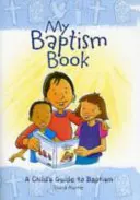 Mi libro de bautismo (rústica): Guía para niños sobre el bautismo - My Baptism Book (Paperback): A Child's Guide to Baptism