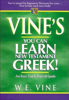 El griego del Nuevo Testamento: ¡Usted puede aprenderlo! - Vine's You Can Learn New Testament Greek!