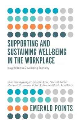 Apoyar y mantener el bienestar en el lugar de trabajo: Perspectivas de una economía en desarrollo - Supporting and Sustaining Well-Being in the Workplace: Insights from a Developing Economy