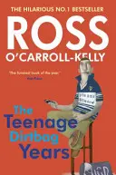 Ross O'Carroll-Kelly The Teenage Dirtbag Years - Ross O'Carroll-Kelly: The Teenage Dirtbag Years