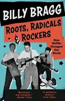 Raíces, radicales y rockeros: Cómo el skiffle cambió el mundo - Roots, Radicals and Rockers: How Skiffle Changed the World