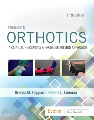 Introducción a la Ortésica: Un enfoque de razonamiento clínico y resolución de problemas - Introduction to Orthotics: A Clinical Reasoning and Problem-Solving Approach