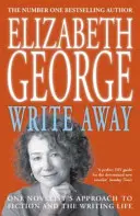 Escribir sin parar: La vida de un novelista y la ficción - Write Away: One Novelist's Approach To Fiction and the Writing Life