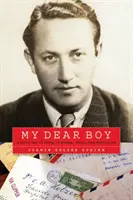 Mi querido muchacho: Una historia de huida, exilio y revelación en la Segunda Guerra Mundial - My Dear Boy: A World War II Story of Escape, Exile, and Revelation