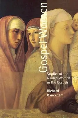 Mujeres del Evangelio: Estudios sobre las mujeres de los Evangelios - Gospel Women: Studies of the Named Women in the Gospels