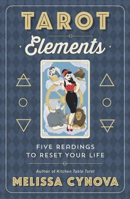 Tarot Elements: Cinco lecturas para reiniciar tu vida - Tarot Elements: Five Readings to Reset Your Life