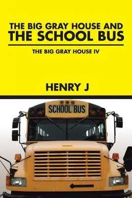 La Gran Casa Gris y EL AUTOBÚS ESCOLAR: La Gran Casa Gris IV - The Big Gray House and THE SCHOOL BUS: The Big Gray House IV