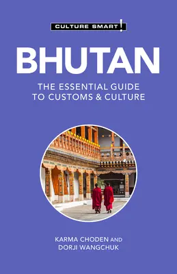 Bután - Culture Smart!, 124: La guía esencial de costumbres y cultura - Bhutan - Culture Smart!, 124: The Essential Guide to Customs & Culture