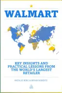 Walmart: Ideas clave y lecciones prácticas del mayor minorista del mundo - Walmart: Key Insights and Practical Lessons from the World's Largest Retailer