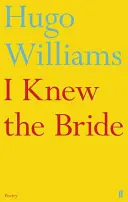 Yo conocí a la novia (Williams Hugo (poesía ed Spectator)) - I Knew the Bride (Williams Hugo (poetry ed Spectator))