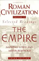 La civilización romana: Lecturas escogidas: El Imperio, Volumen 2 - Roman Civilization: Selected Readings: The Empire, Volume 2