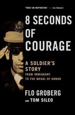 8 segundos de valor: La historia de un soldado, de inmigrante a Medalla de Honor - 8 Seconds of Courage: A Soldier's Story from Immigrant to the Medal of Honor