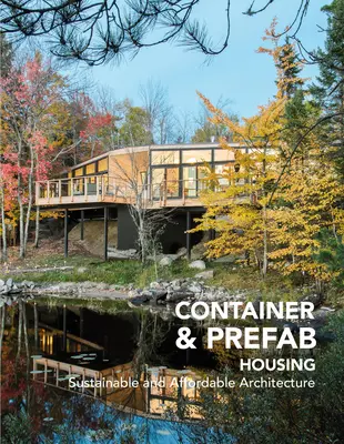 Contenedores y viviendas prefabricadas: Arquitectura sostenible y asequible - Container & Prefab Housing: Sustainable and Affordable Architecture