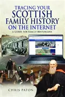 Rastrear la historia de su familia escocesa en Internet - Guía para historiadores familiares - Tracing Your Scottish Family History on the Internet - A Guide for Family Historians