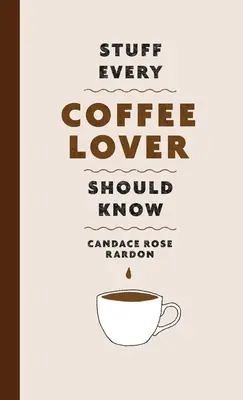 Cosas que todo amante del café debe saber - Stuff Every Coffee Lover Should Know