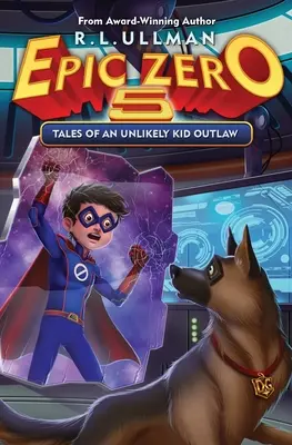 Epic Zero 5: Historias de un niño fuera de la ley - Epic Zero 5: Tales of an Unlikely Kid Outlaw